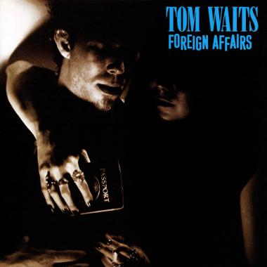 Tom Waits -  Foreign Affairs